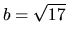 $b=\sqrt{17}$