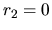$r_2=0$