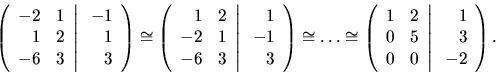 \begin{displaymath}{
{
\left(
\begin{array}{rr}
-2 & 1\\
1 & 2\\
-6 & 3\...
...gin{array}{r}
1\\
3\\
-2 \\
\end{array} \right).
}
}
\end{displaymath}