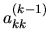 $a_{kk}^{(k-1)} $