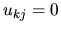 $ u_{kj} =0$