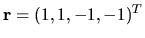 $ {\bf r }=(1, 1, -1, -1)^T$