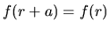 $f(r+a)=f(r)$