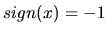 $sign(x) = -1$