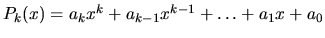 $P_k(x) = a_kx^k + a_{k-1}x^{k-1} + \ldots + a_1x + a_0$