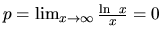 $p = \lim_{x \rightarrow \infty}\frac{\ln\ x}{x} = 0$