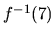 $f^{-1}(7)$