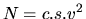 $N = c.s.v^2$
