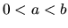 $ 0<a<b$
