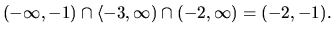 $(-\infty,-1) \cap \langle -3,\infty) \cap (-2,\infty) =(-2,-1).$