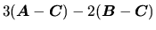 $3(\vec{A}-\vec{C})-2(\vec{B}-\vec{C})$