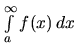 $\int\limits_a^{\infty} f(x)\,dx$