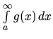 $\int\limits_a^{\infty} g(x)\,dx$