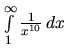 $\int\limits_1^{\infty} \frac{1}{x^{10}}\,dx$