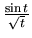 $\frac{\sin t}{\sqrt{t}}$
