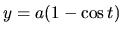 $y = a(1 - \cos t)$