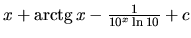 $x + \mbox{arctg}\,x - \frac{1}{10^x \ln 10} + c$