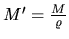 $M' = \frac{M}{\varrho}$