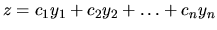 $z=c_1y_1+c_2y_2+\dots+c_n y_n$