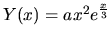 $ Y(x)=a x^2e^{\frac{x}{3}}$