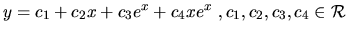 $ y= c_1 + c_2 x+ c_3 e^x + c_4 x e^x \
,c_1, c_2,c_3,c_4 \in \mathcal{R}$