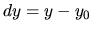 $dy=y-y_0$