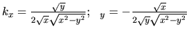 $k_x=\frac{\sqrt{y}}{2\sqrt{x}\sqrt{x^2-y^2}};\ \ \k_y=-\frac{\sqrt{x}}{2\sqrt{y}\sqrt{x^2-y^2}}$