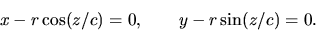 \begin{displaymath}x-r \cos(z/c)=0, \qquad y-r \sin(z/c)=0.\end{displaymath}