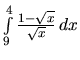 $\int\limits_{9}^{4} \frac{1 - \sqrt{x}}{\sqrt{x}}\,dx$