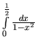 $\int\limits_{0}^{\frac12} \frac{dx}{1-x^2}$