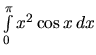 $\int\limits_{0}^{\pi} x^2 \cos x\,dx$