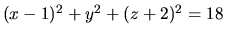 $(x-1)^2 + y^2 + (z+2)^2 = 18$