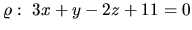 $\varrho:\ 3x + y - 2z + 11 = 0$