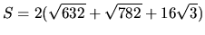 $S=2(\sqrt{632}+\sqrt{782}+16\sqrt{3})$
