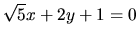 $\sqrt{5}x+2y+1=0$