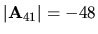 $\vert{\bf A}_{41}\vert= -48$