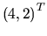 ${(4,2)}^T$