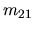 $m_{21}$