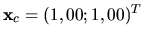 ${ \bf x}_c = ( 1,00;1,00)^T$