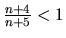 $ \frac{n+4}{n+5} <1 $