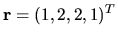 ${ \bf r}=(1,2,2,1)^T $