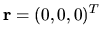 $ {\bf r } = (0, 0, 0)^T $