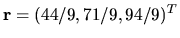 $ {\bf r }=(44/9, 71/9, 94/9)^T$