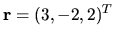 $ {\bf r }=(3, -2, 2)^T$