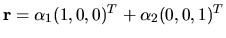 $ {\bf r }= \alpha _1(1, 0, 0 )^T + \alpha _2(0, 0, 1)^T$