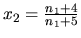 $
x_2 =\frac{n_1+4}{n_1+5}$