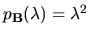 $p_{\bf B}(\lambda) = \lambda^2$