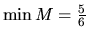 $\min M =\frac{5}{6}$