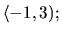 $ \langle -1,3);$