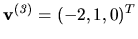 $ {\bf v^{(\it 3)}} = (-2, 1, 0)^T$